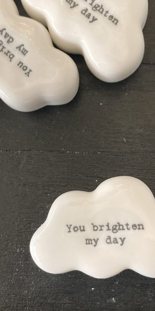East of India porcelain cloud token, message reads 'You brighten my day'